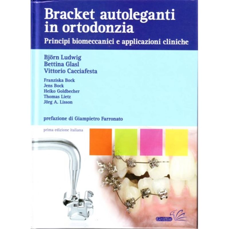 Bracket autoleganti in ortodonzia - Principi biomeccanici e applicazioni cliniche